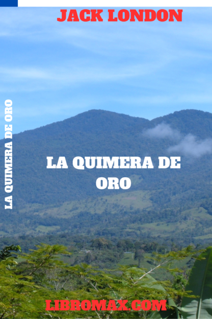 La Quimera de Oro - Jack London