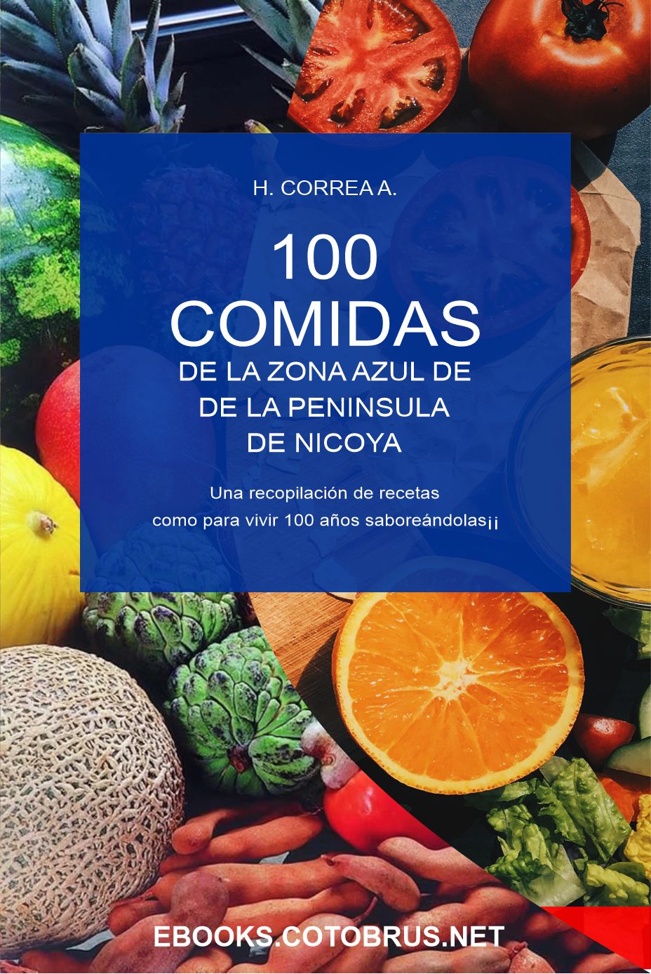 CIEN COMIDAS DE LA ZONA AZUL DE LA PENINSULA DE NICOYA COSTA RICA